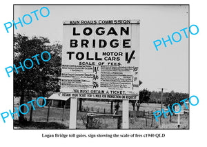 OLD LARGE PHOTO, LOGAN QLD, LOGAN TOLL BRIDGE FEES SIGN c1940