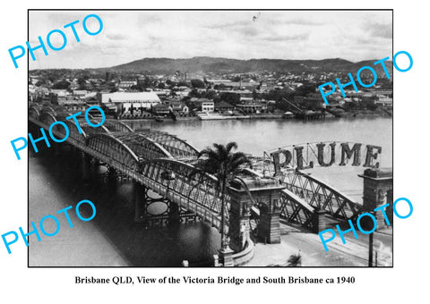 OLD LARGE PHOTO, BRISBANE QLD, VIEW OF THE VICTORIA BRIDGE, PLUME OIL SIGN c1940