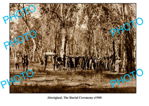 OLD LARGE PHOTO, AUSTRALIAN ABORIGINALS, THE BURIAL CEREMONY c1900