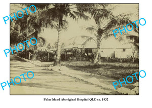 OLD LARGE PHOTO FEATURING PALM ISLAND ABORIGINAL HOSPITAL c1932 QUEENSLAND