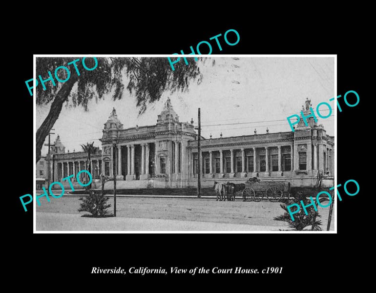 OLD LARGE HISTORIC PHOTO RIVERSIDE CALIFORNIA, VIEW OF THE COURT HOUSE c1901