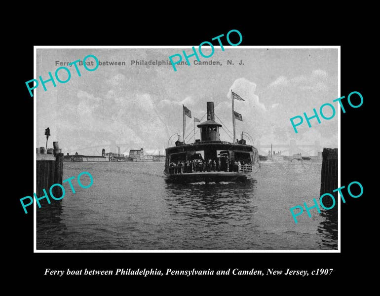 OLD LARGE HISTORIC PHOTO CAMDEN NEW JERSEY, THE PHILADELPHIA FERRY BOAT c1907