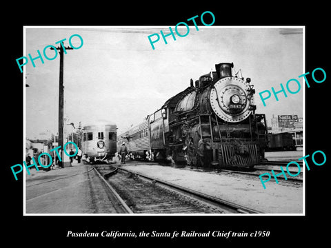 OLD HISTORIC PHOTO PASADENA CALIFORNIA, SANTA FE RAILROAD CHIEF TRAIN c1950