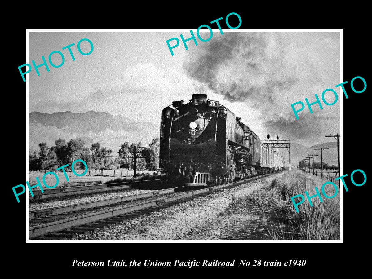 OLD HISTORIC PHOTO PETERSON UTAH, UNION PACIFIC RAILROAD No 28 TRAIN c1940