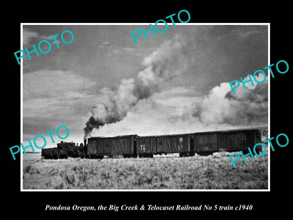 OLD HISTORIC PHOTO PONDOSA OREGON, THE BIG CREEK TELOCASET RAILROAD TRAIN c1940