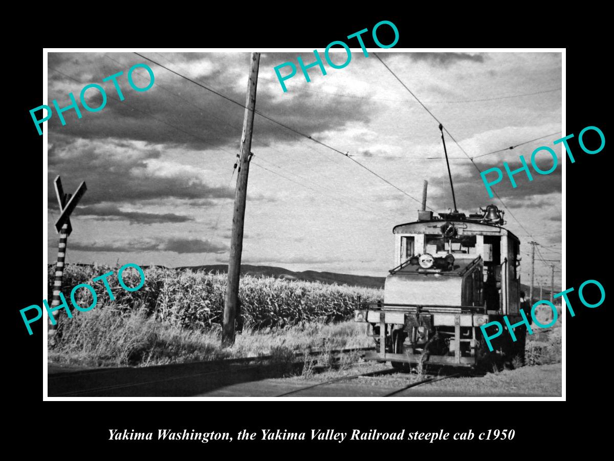 OLD HISTORIC PHOTO YAKIMA WASHINGTON, YAKIMA VALLEY RAILROAD STEEPLE CAB c1950