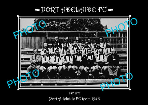 SANFL LARGE HISTORIC PHOTO OF THE PORT ADELAIDE FC TEAM 1946