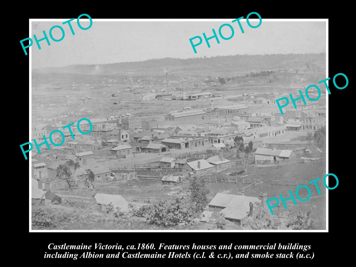 OLD LARGE HISTORICAL PHOTO OF CASTLEMAINE VICTORIA, VIEW OF THE TOWNSHIP c1860