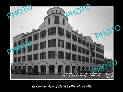 OLD LARGE HISTORIC PHOTO OF EL CENTRO CALIFORNIA, VIEW OF HOTEL CALIFORNIA c1940