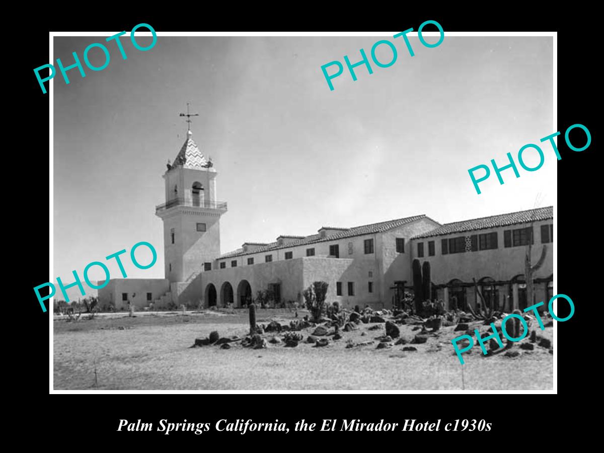 OLD LARGE HISTORIC PHOTO OF PALM SPRINGS CALIFORNIA, THE EL MIRADOR HOTEL c1930s