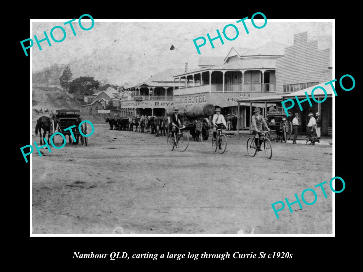 OLD LARGE HISTORIC PHOTO OF NAMBOUR QLD, CARTING LOGS CURRIE St 1920, CLUB HOTEL