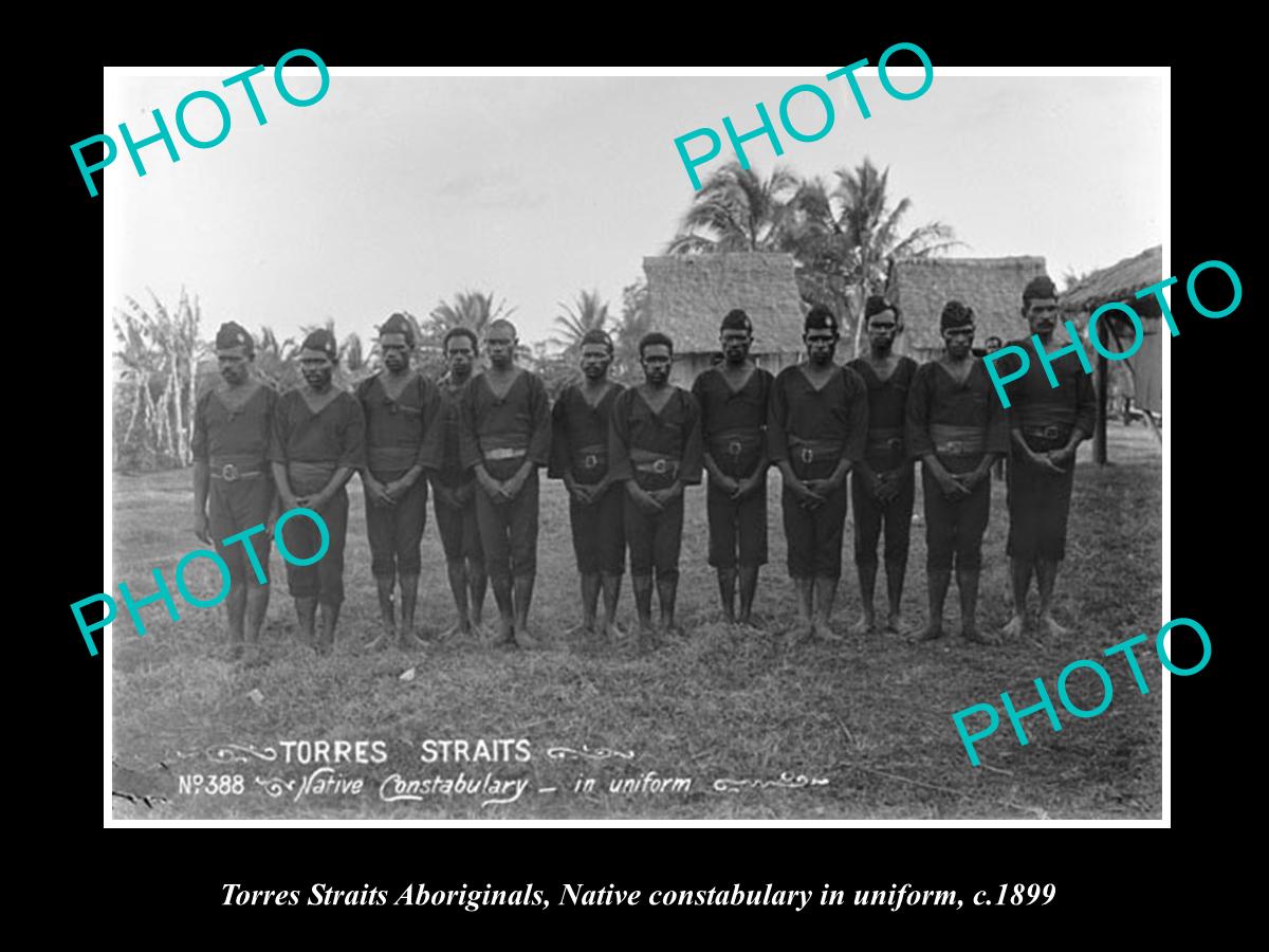 OLD LARGE HISTORIC PHOTO OF TORRES STRAIT ABORIGINAL CONSTABULARY AT DARU 1899 2