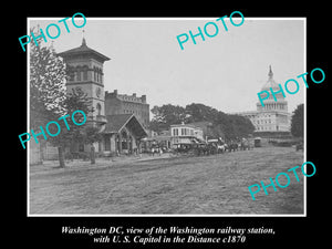 OLD LARGE HISTORIC PHOTO OF WASHINGTON DC, THE RAILWAY STATION & CAPITOL c1870