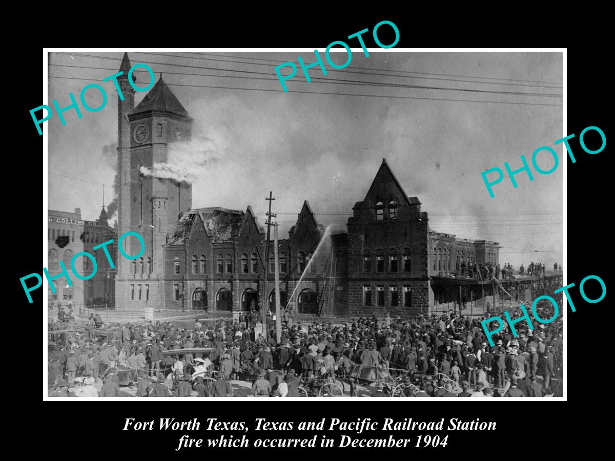 OLD LARGE HISTORIC PHOTO OF FORT WORTH TEXAS, THE RAILWAY STATION FIRE 1904