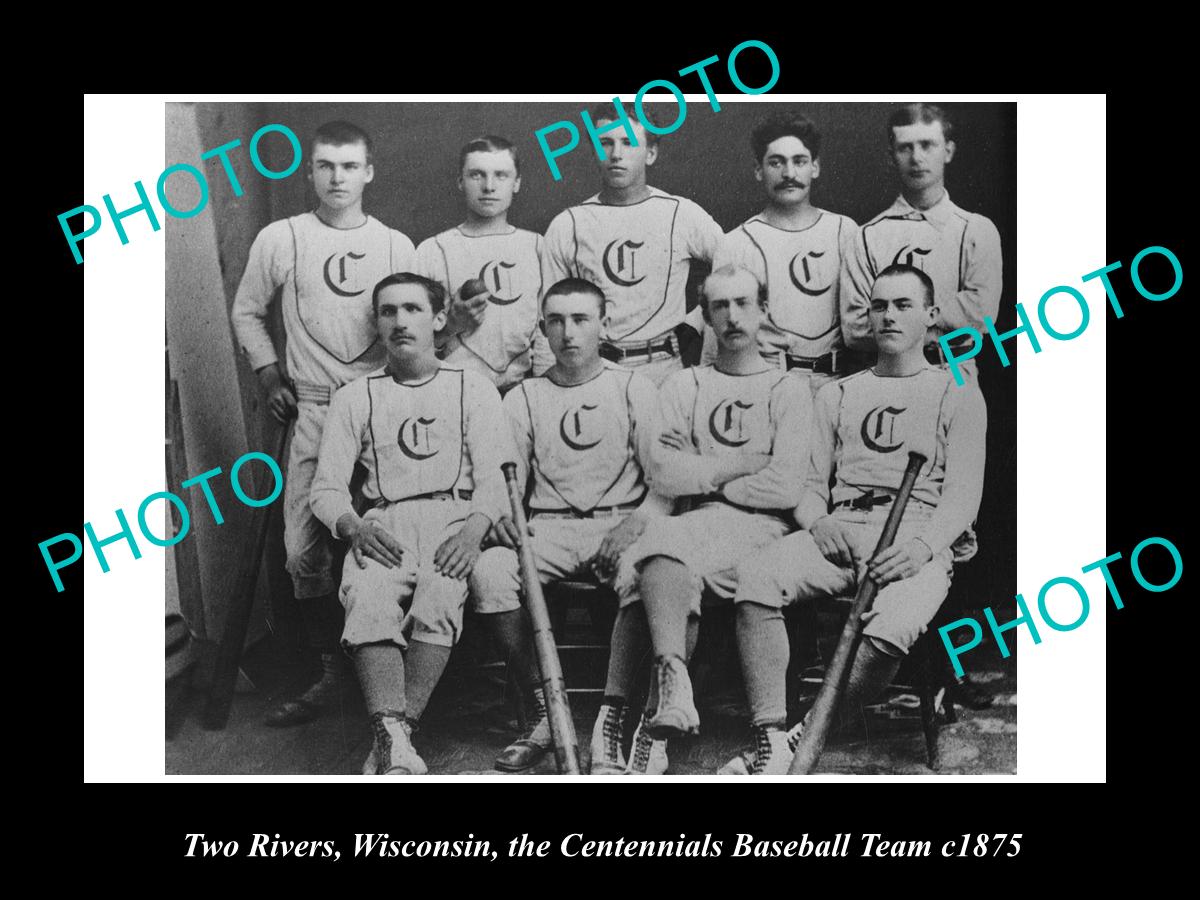 OLD LARGE HISTORIC PHOTO OF TWO RIVERS WISCONSIN, CENTENNIALS BASEBALL TEAM 1875