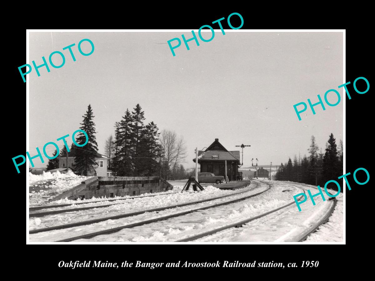 OLD HISTORIC PHOTO OF OAKFIELD MAINE, BANGOR & AROOSTOOK RAILROAD STATION 1950 1