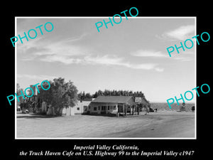 OLD LARGE HISTORIC PHOTO OF IMPERIAL VALLEY CALIFORNIA, TRUCK HAVEN CAFE c1947