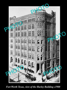 OLD LARGE HISTORIC PHOTO OF FORT WORTH TEXAS, VIEW OF THE HURLEY BUILDING c1900