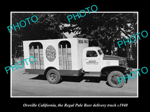 OLD LARGE HISTORIC PHOTO OF OROVILLE CALIFORNIA, THE REGAL PALE BEER TRUCK c1940