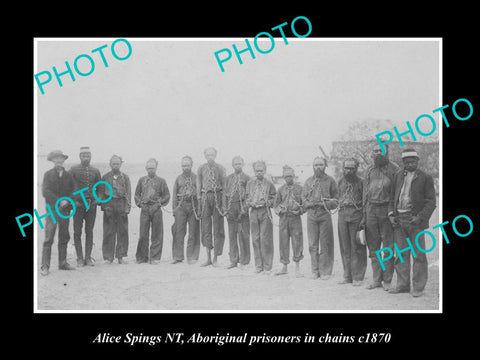 OLD LARGE HISTORIC PHOTO OF ALICE SPRINGS, ABORIGINAL PRISONERS IN CHAINS c1870