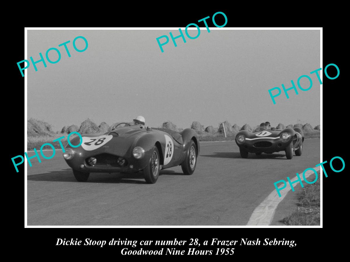 OLD HISTORIC PHOTO OF DICKIE STOOP & HIS FRAZER NASH RACE CAR, GOODWOOD 1955