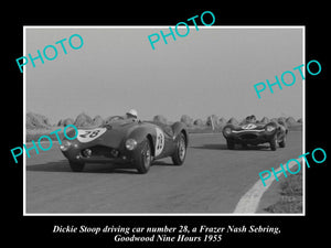 OLD HISTORIC PHOTO OF DICKIE STOOP & HIS FRAZER NASH RACE CAR, GOODWOOD 1955