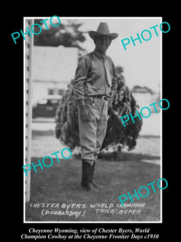 OLD HISTORIC PHOTO OF CHEYENNE WYOMING, WORLD CHAMPION COWBOY CHESTER BYERS 1930