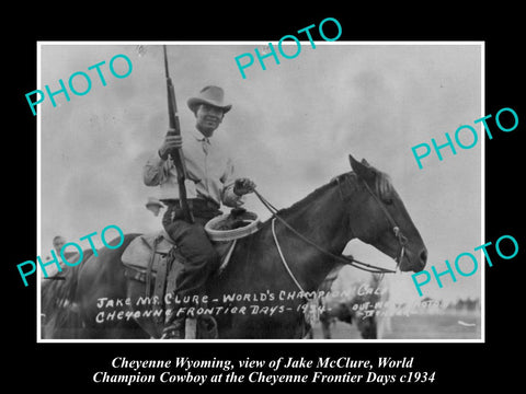 OLD HISTORIC PHOTO OF CHEYENNE WYOMING, WORLD CHAMPION COWBOY JAKE McCLURE 1934