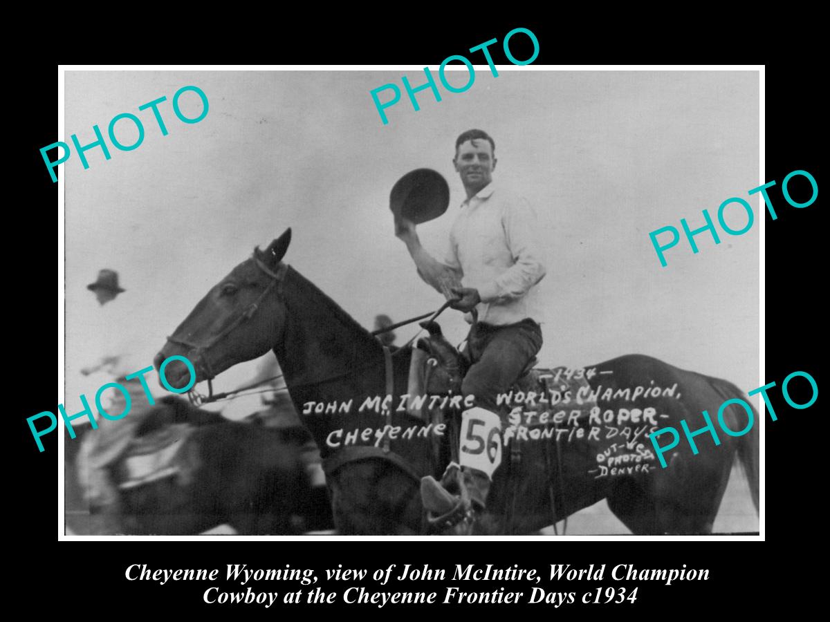 OLD HISTORIC PHOTO OF CHEYENNE WYOMING, WORLD CHAMPION COWBOY JOHN McINTIRE 1934