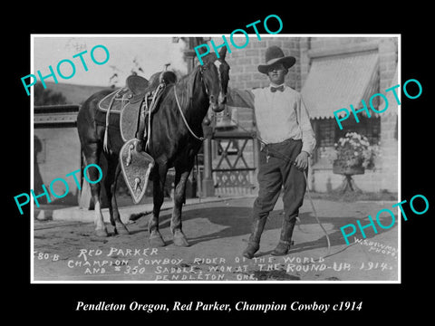 OLD HISTORIC PHOTO OF PENDLETON OREGON, RED PARKER WORLD CHAMPION COWBOY c1914