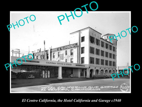 OLD LARGE HISTORIC PHOTO OF EL CENTRO CALIFORNIA, HOTEL CALIFORNIA & GARAGE 1940