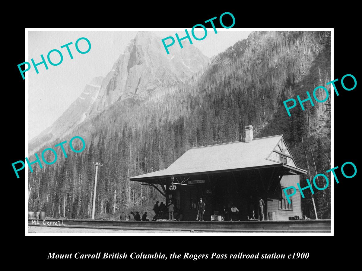 OLD HISTORIC PHOTO OF MOUNT CARRELL BC CANADA, ROGERS PASS RAILROAD STATION 1900