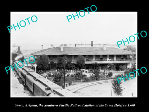 OLD LARGE HISTORIC PHOTO OF YUMA ARIZONA, THE HOTEL & RAILROAD STATION c1900