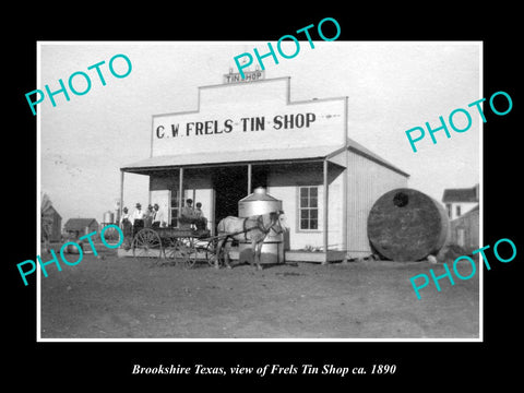 OLD LARGE HISTORIC PHOTO OF BROOKSHIRE TEXAS, VIEW OF THE FRELS TIN SHOP c1890