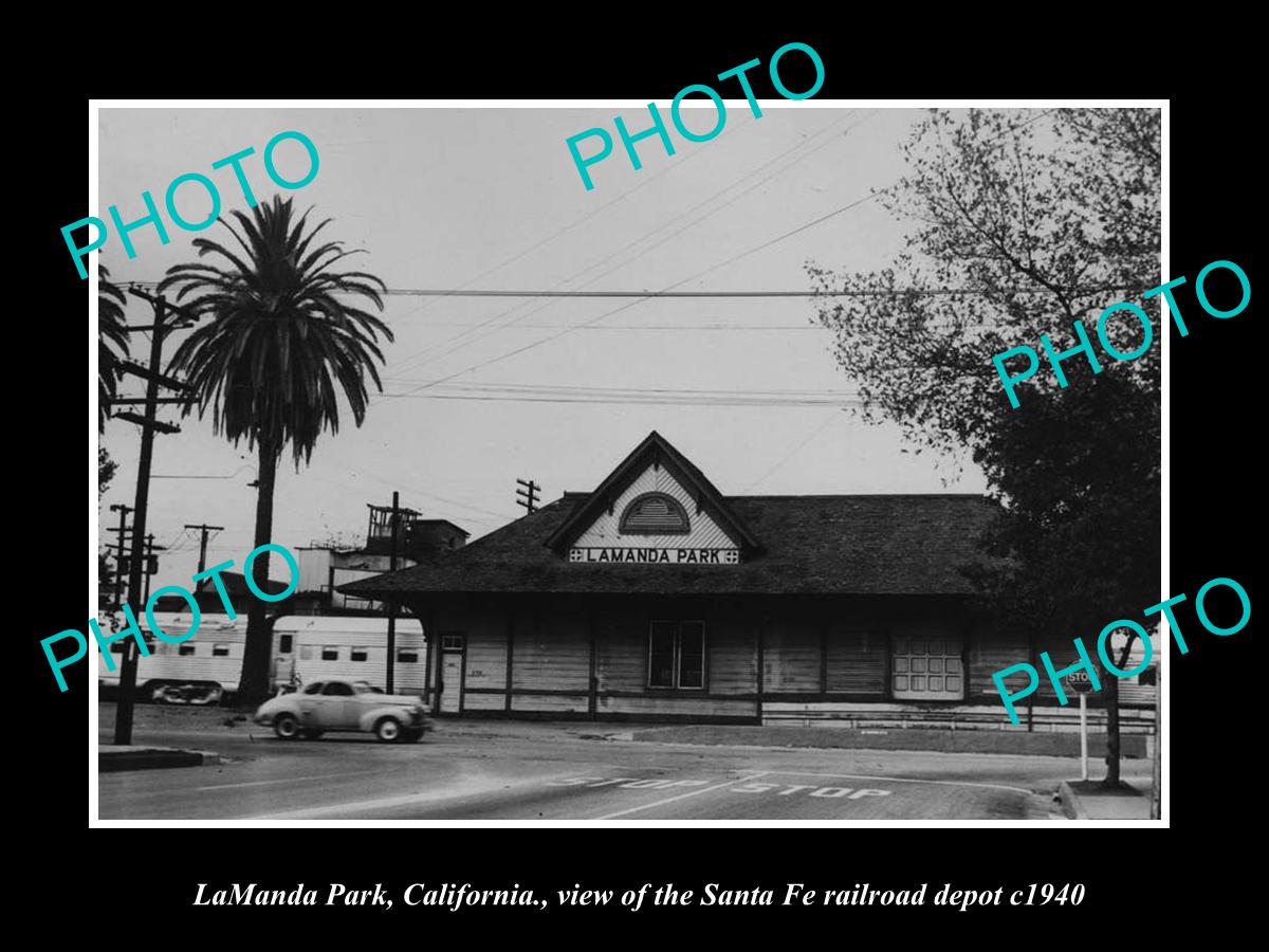 OLD HISTORIC PHOTO OF LAMANDA PARK CALIFORNIA, THE SANTA FE RAILROAD DEPOT c1940