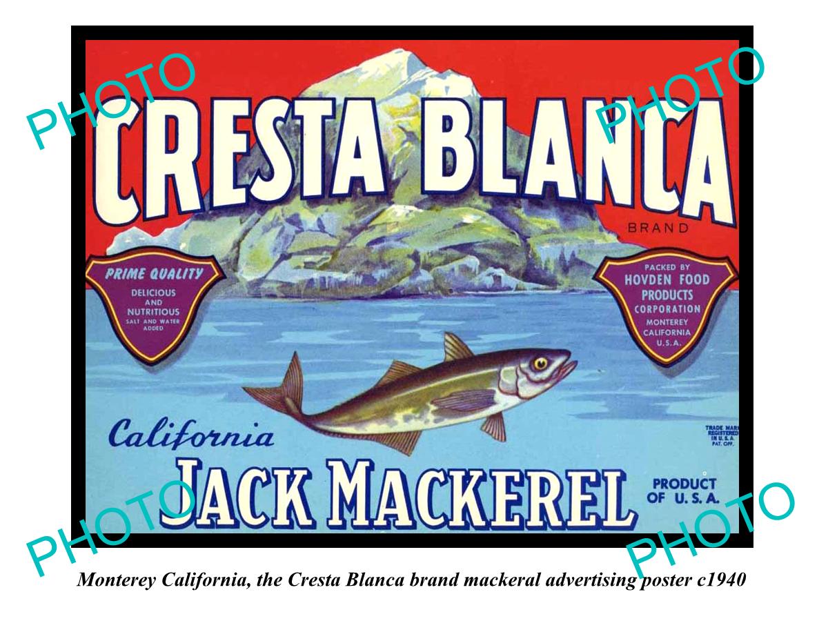 OLD HISTORIC PHOTO OF MONTEREY CALIFORNIA, CRESTA BLANCA MACKEREL POSTER c1940