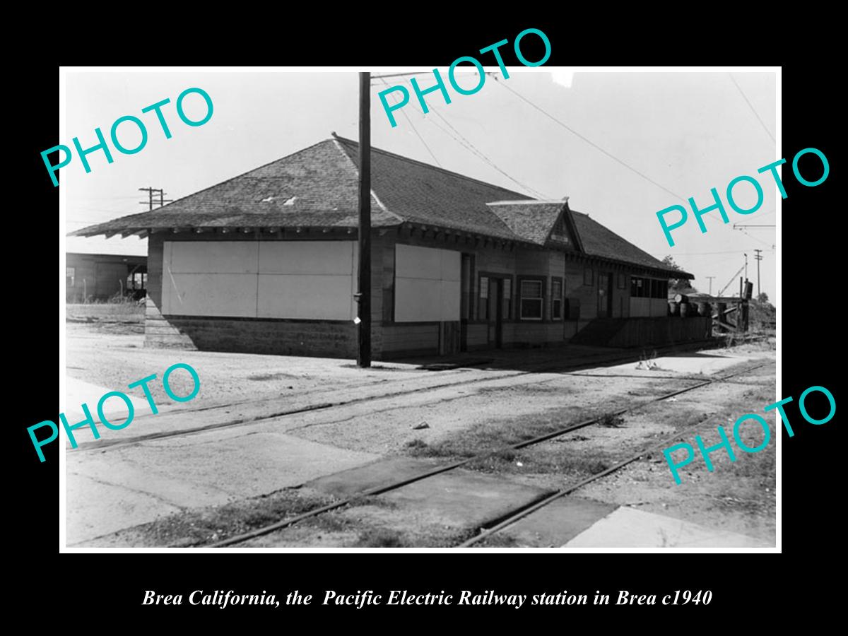 OLD HISTORIC PHOTO OF BREA CALIFORNIA, THE PACIFIC ELECTRIC RAILWAY STATION 1940