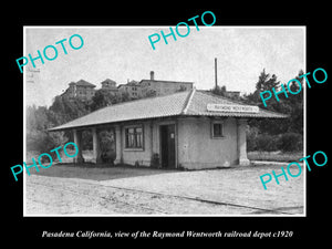 OLD HISTORIC PHOTO OF PASADENA CALIFORNIA, RAYMOND WENTWORTH RAILROAD DEPOT 1920