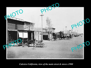 OLD LARGE HISTORIC PHOTO OF CALEXICO CALIFORNIA, THE MAIN STREET & STORES c1900