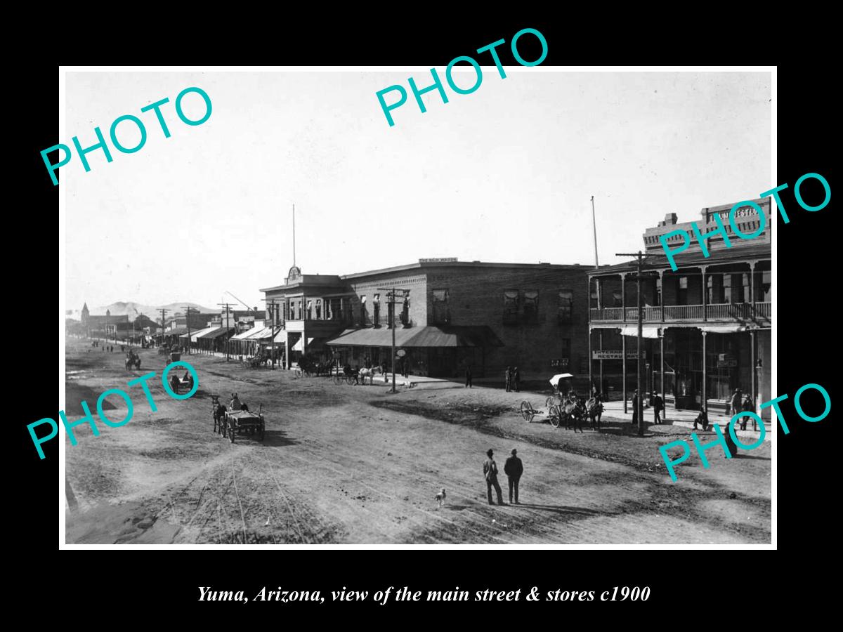 OLD LARGE HISTORIC PHOTO OF YUMA ARIZONA, THE MAIN STREET & STORES c1900