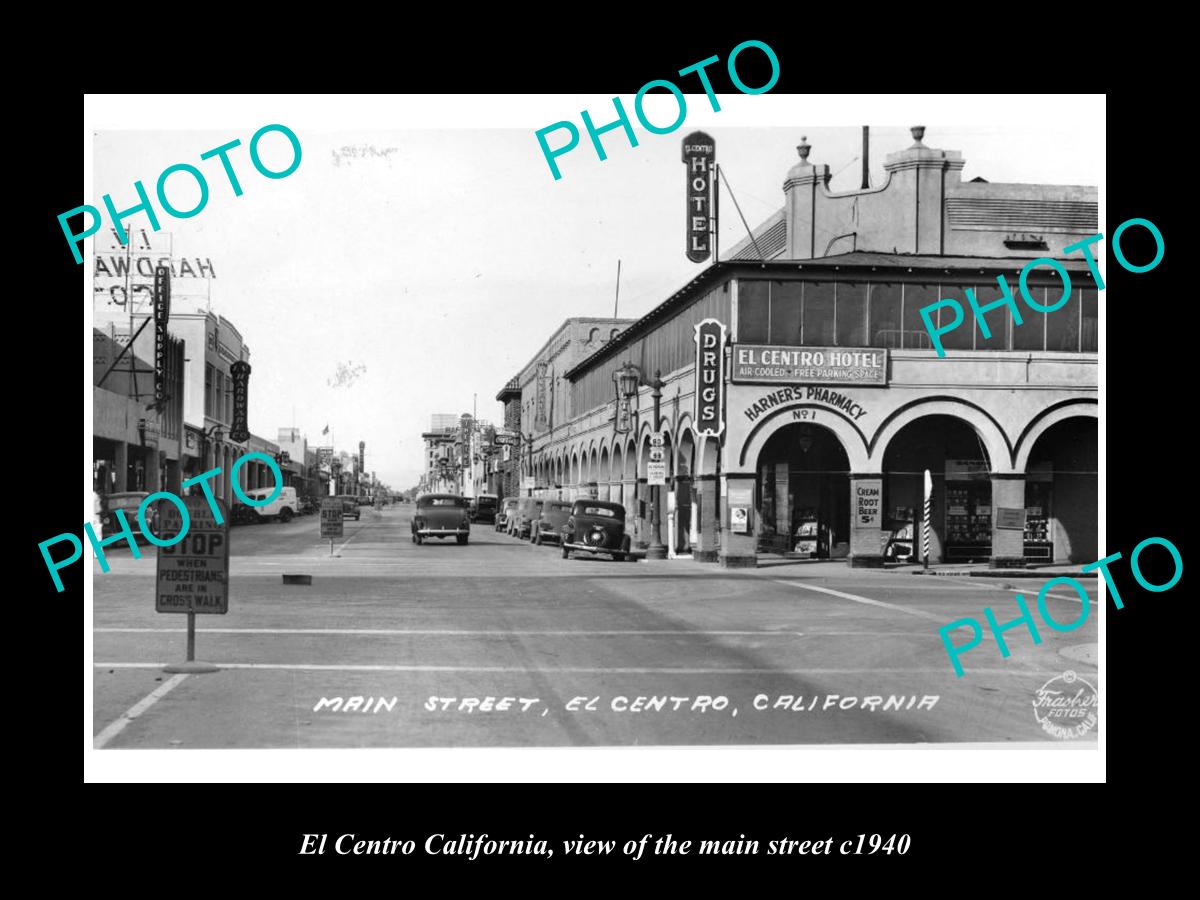 OLD LARGE HISTORIC PHOTO EL CENTRO CALIFORNIA, VIEW OF THE MAIN STREET c1940