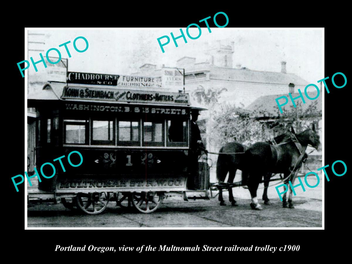 OLD HISTORIC PHOTO OF PORTLAND OREGON, THE MULTNOMAH St RAIL TROLLEY c1900