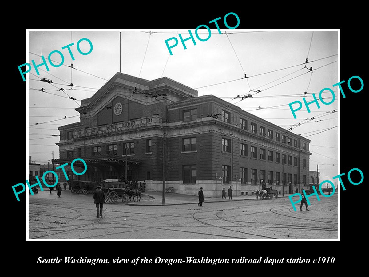 OLD LARGE HISTORIC PHOTO OF SEATTLE WASHINGTON, THE O&W RAILROAD STATION c1910