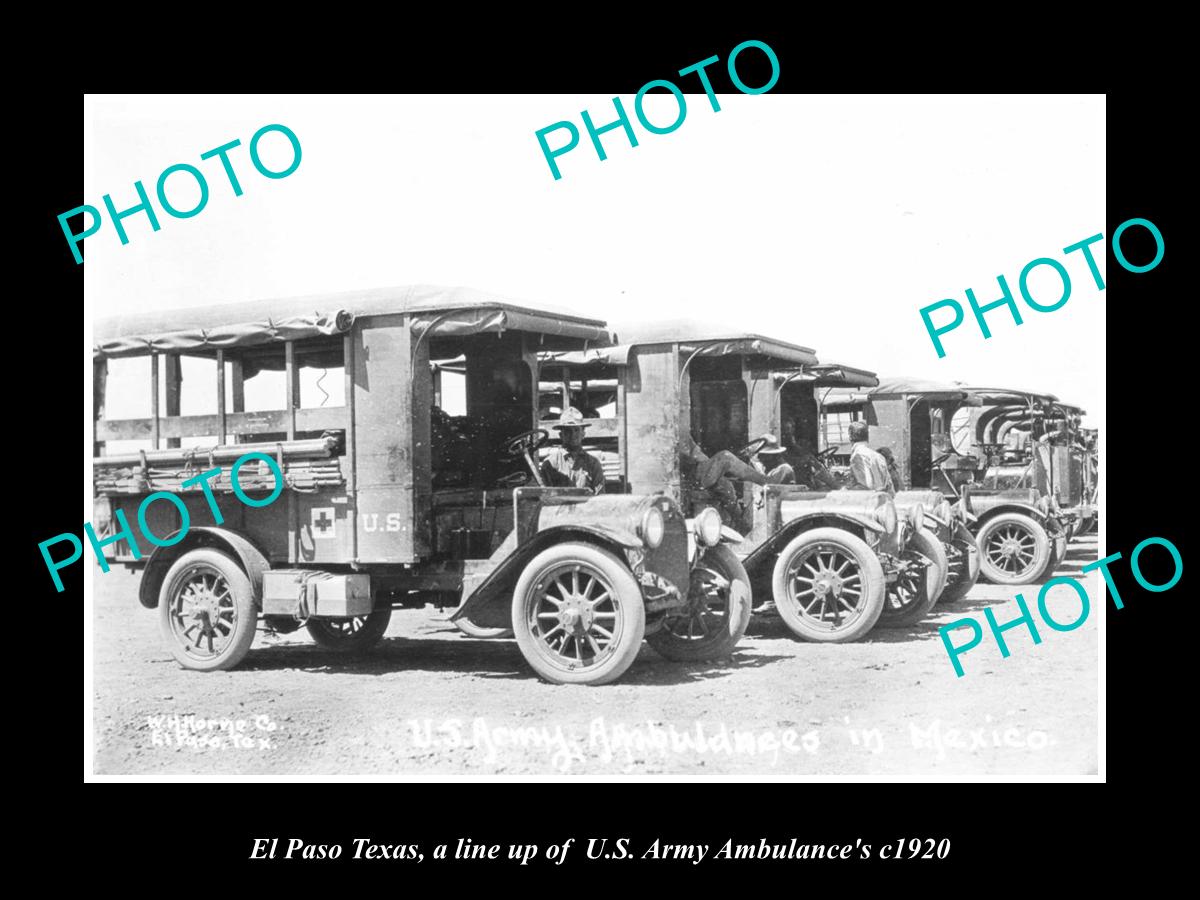 OLD LARGE HISTORIC PHOTO OF EL PASO TEXAS, THE US ARMY AMBULANCE LINEUP c1920