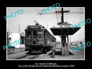 OLD HISTORIC PHOTO OF HILL St LA CALIFORNIA PACIFIC ELECTRIC RAIL DEPOT c1950