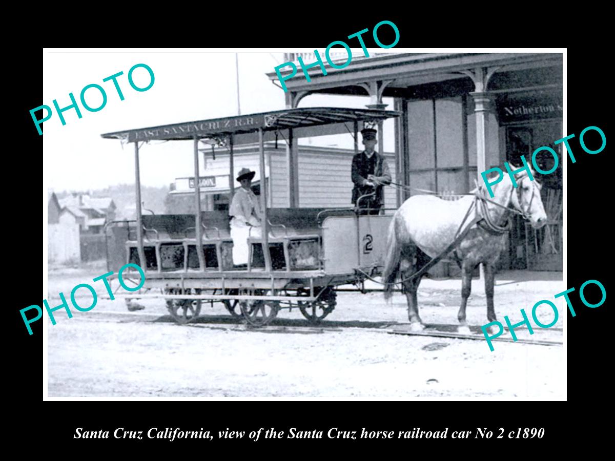 OLD LARGE HISTORIC PHOTO OF SANTA CRUZ CALIFORNIA, THE HORSE RAILROAD CAR 1890 2