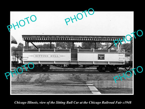 OLD LARGE HISTORIC PHOTO OF CHICAGO ILLINOIS, SITTING BULL RAILROAD CAR CRF 1948