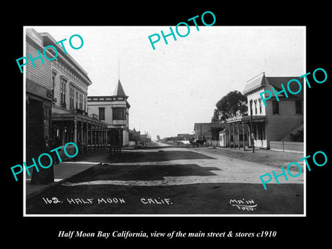 OLD LARGE HISTORIC PHOTO OF HALF MOON BAY CALIFORNIA, THE MAIN St & STORES c1910