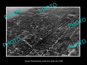 OLD LARGE HISTORIC PHOTO OF CHESTER PENNSYLVANIA, AERIAL VIEW OF THE CITY c1940