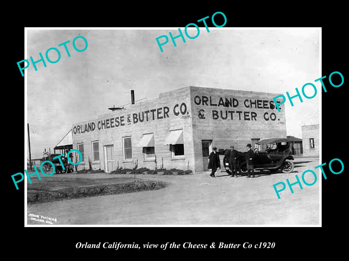 OLD LARGE HISTORIC PHOTO OF ORLAND CALIFORNIA, ORLAND CHEESE & BUTTER Co c1920